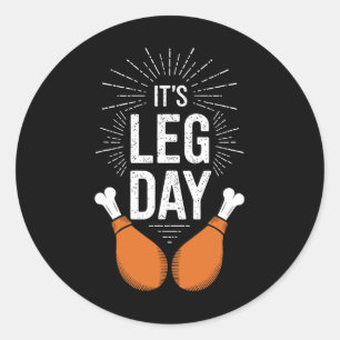It's Leg Day Shirt Adult Kids Men Women Leg Day Th Classic Round Sticker