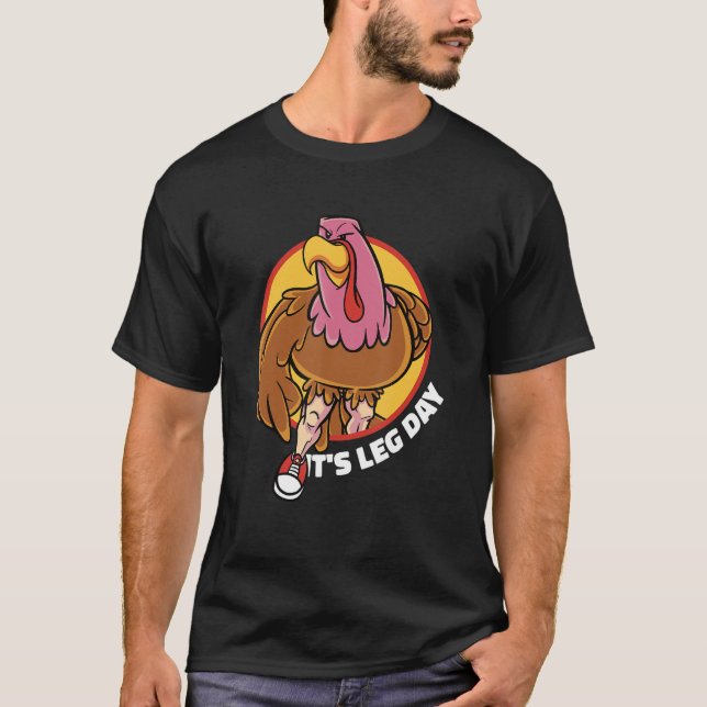 It's Leg Day Thanksgiving Football Turkey and Touc T-Shirt (Front)