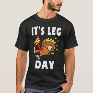 Its Leg Day Thanksgiving Turkey Tro Family Workout T-Shirt