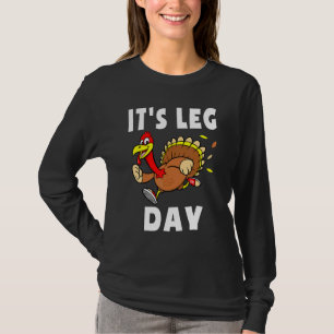 Its Leg Day Thanksgiving Turkey Tro Family Workout T-Shirt
