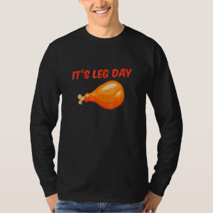 It's Leg Day Turkey Day Thanksgiving Workout T-Shirt