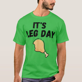 It's Leg Day Turkey Legs Workout Funny Thanksgivin T-Shirt