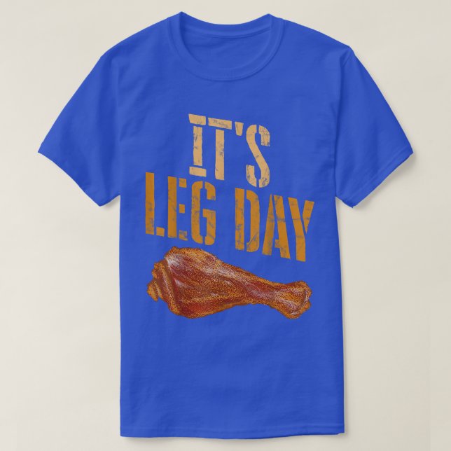 It's Leg Day Turkey Workout Gym  T-Shirt (Design Front)