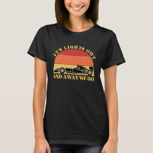 Its Lights Out And Away We Go Retro Sunset Formula T-Shirt