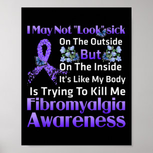 Its Like My Body Is Trying To Kill Me Fibromyalgia Poster
