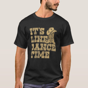 It's Line Dance Time Country Music Western Dancer T-Shirt