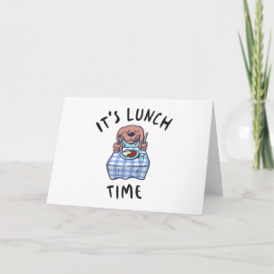 It's Lunch Time Card