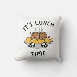 It's Lunch Time Cushion