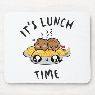 It's Lunch Time Mouse Pad