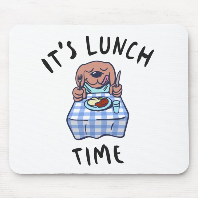 It's Lunch Time Mouse Pad (Front)