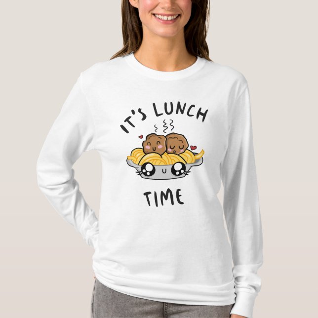 It's Lunch Time T-Shirt (Front)