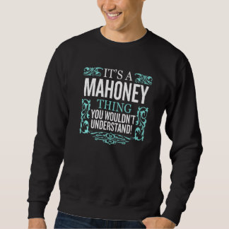 It's Mahoney Thing You Wouldn't Understand Funny M Sweatshirt