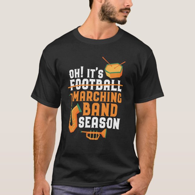 It's Marching Band Season Funny Band T-Shirt (Front)