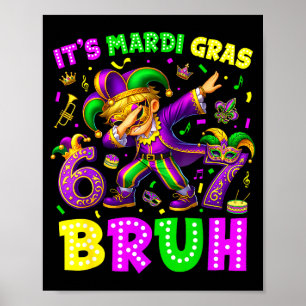 Its Mardi Gras Bruh 67 Six Seven Meme Slang Dabbin Poster