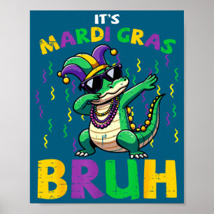 Its Mardi Gras Bruh Alligator Dab Poster