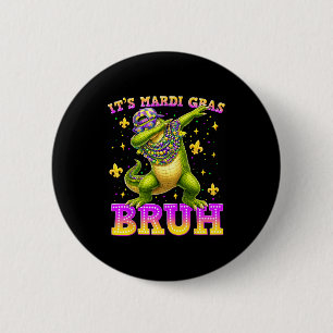 Its Mardi Gras Bruh Alligator Mardigartor Mens Boy 6 Cm Round Badge