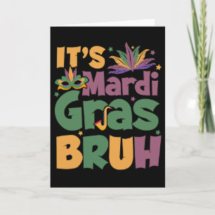 It's Mardi Gras Bruh Boy Teen Louisiana Carnival N Card