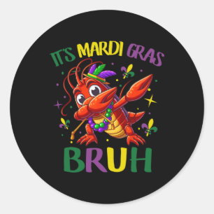 It's Mardi Gras Bruh Classic Round Sticker