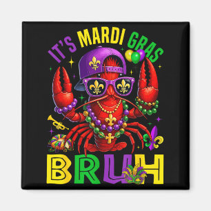 Its Mardi Gras Bruh Crawfish & Beads Fat Tuesd Magnet