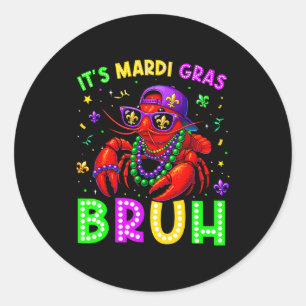 Its Mardi Gras Bruh Crawfish Boys Kids Mardi Gras  Classic Round Sticker