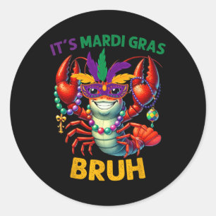 It's Mardi Gras Bruh Crawfish Carnival Kid Men Wom Classic Round Sticker