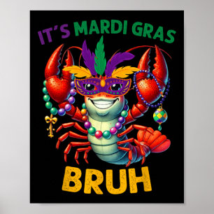 It's Mardi Gras Bruh Crawfish Carnival Kid Men Wom Poster