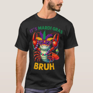 It's Mardi Gras Bruh Crawfish Carnival Kid Men Wom T-Shirt