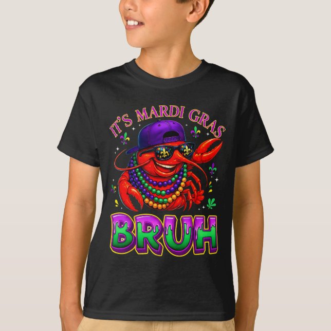 Its Mardi Gras Bruh Crayfish Fat Tuesday Boys Girl T-Shirt (Front)