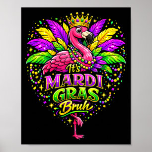 Its Mardi Gras Bruh Cute Flamingo Mardi Gras Carni Poster