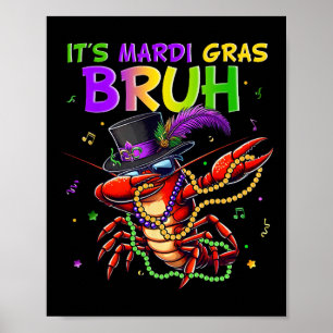 It's Mardi Gras Bruh Dabbing Crawfish Carnival For Poster