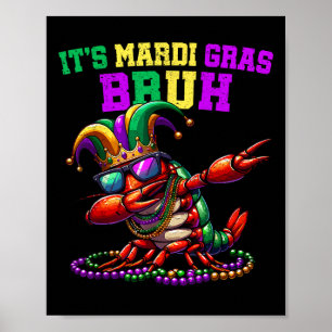 It's Mardi Gras Bruh Dabbing Crawfish Carnival Kid Poster