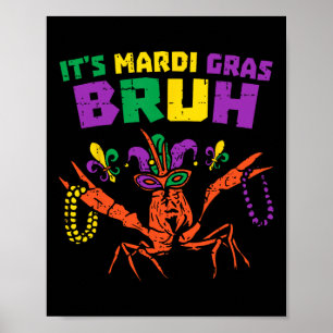 It's Mardi Gras Bruh Funny Crawfish Carnival Teens Poster