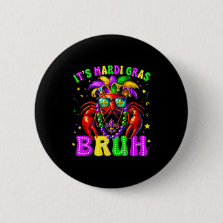 Its Mardi Gras Bruh Funny Crawfish Outfit Boys Gir 6 Cm Round Badge