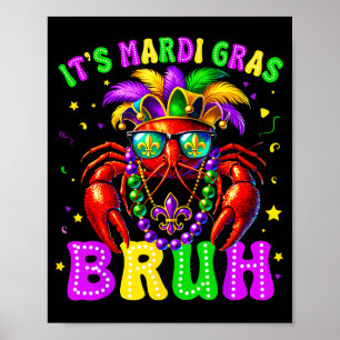 Its Mardi Gras Bruh Funny Crawfish Outfit Boys Gir Poster