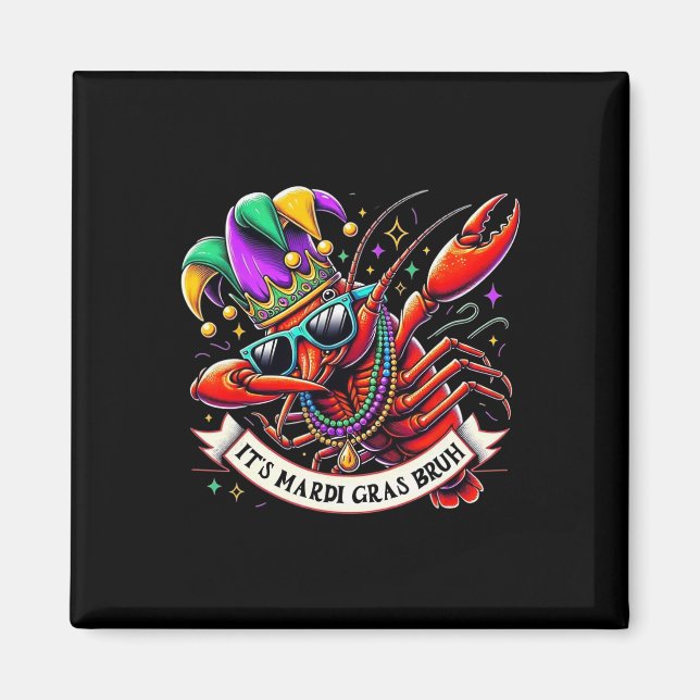 It's Mardi Gras Bruh - Funny Dabbing Crayfish Mard Magnet (Front)