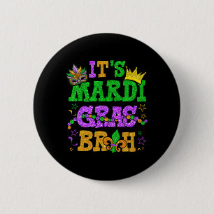 It's Mardi Gras Bruh Funny Mardi Gras Teens Boys K 6 Cm Round Badge