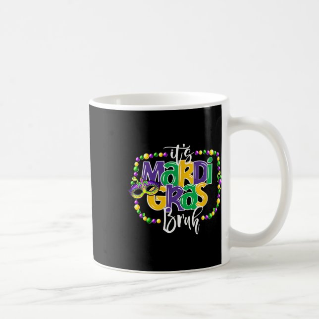 It's Mardi Gras Bruh Funny Teens Boys Kids Mardi G Coffee Mug (Right)