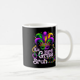 It's Mardi Gras Bruh Mardi Gras Party Mask Women K Coffee Mug