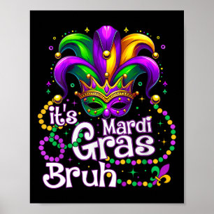 It's Mardi Gras Bruh Mardi Gras Party Mask Women K Poster