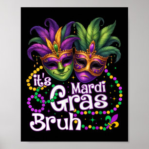 It's Mardi Gras Bruh Mardi Gras Party Mask Women K Poster