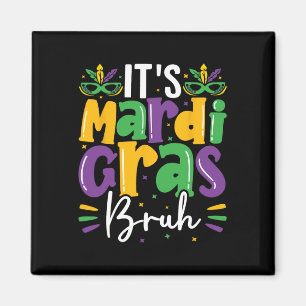 It's Mardi Gras Bruh Mardi Gras Teens Boys Kids Ma Magnet