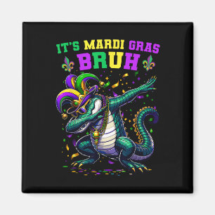 It's Mardi Gras Bruh Marigator Alligator Mardi Gra Magnet