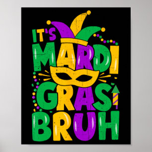 It's Mardi Gras Bruh Teens Boys Mardi Gras Party M Poster