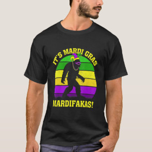 It's Mardi Gras Mardifakas Funny Big Foot Mardigra T-Shirt