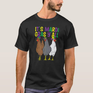 Its Mardi Gras Yall 3 Chickens Farmer Men Women K T-Shirt