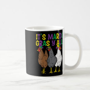 Its Mardi Gras Yall 3 Chickens Funny Farmer Men Wo Coffee Mug