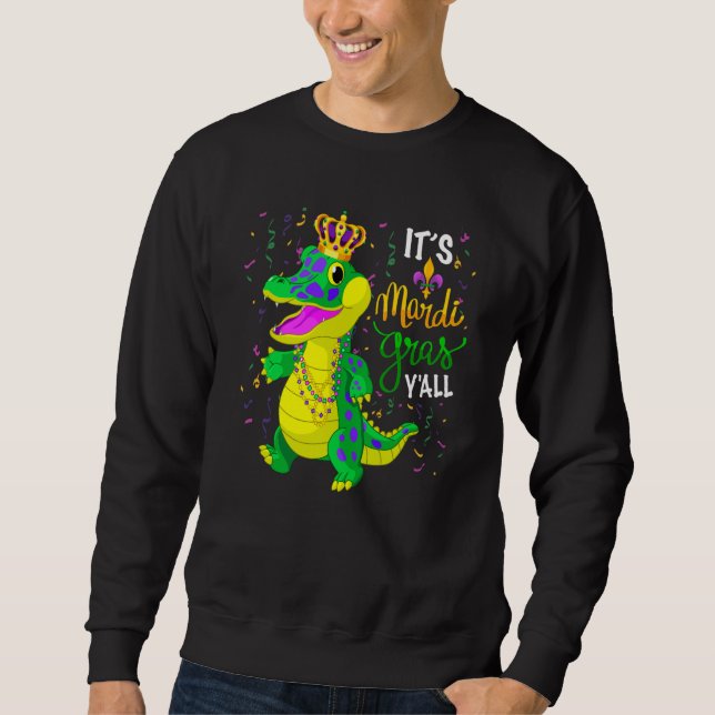 Its Mardi Gras Yall Alligator with Beads Carnival  Sweatshirt (Front)