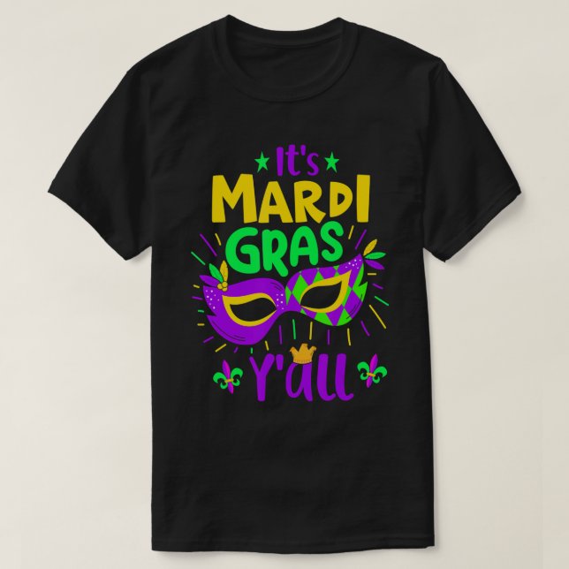 It's Mardi Gras Y'all Carnival Costume Mardi Grass T-Shirt (Design Front)
