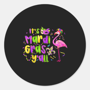 Its Mardi Gras Yall Flamingo Carnival Louisiana Me Classic Round Sticker