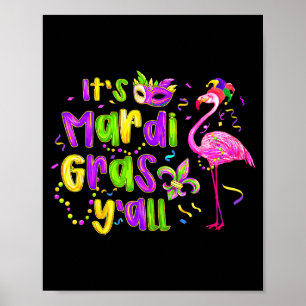 Its Mardi Gras Yall Flamingo Carnival Louisiana Me Poster